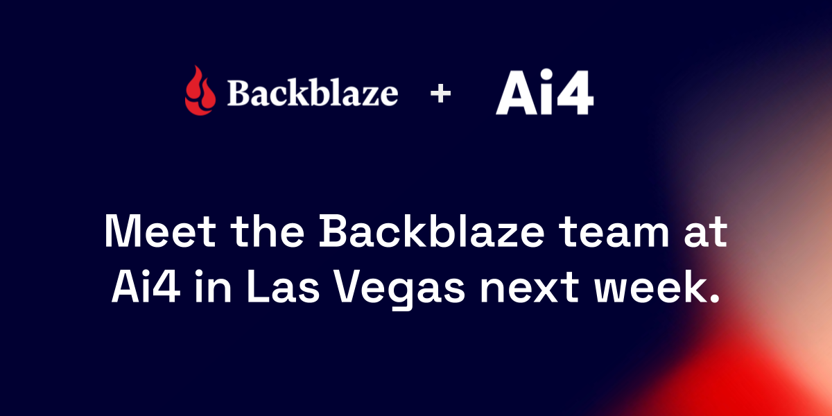 Meet Backblaze at Ai4 in Las Vegas