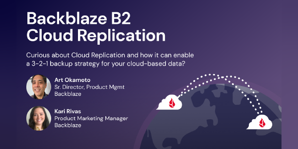 Backblaze Cloud Replication Unboxed