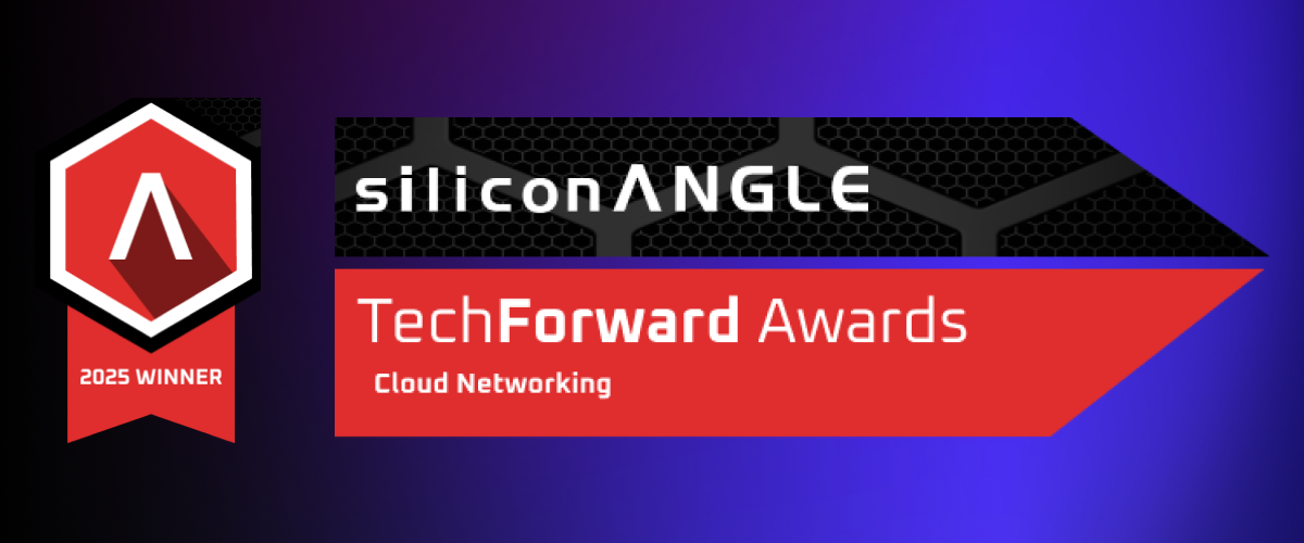 Silicon Angle TechForward Awards Cloud Networking 2025 Winner