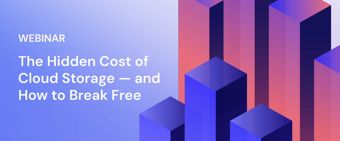 Webinar—The Hidden Cost of Cloud Object Storage