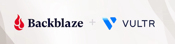 Backblaze and Vultr - Better Together